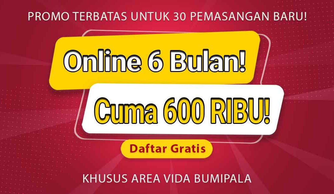 Expired: Promo Wifi Rumah Kencang Perumahan Vida Bumipala